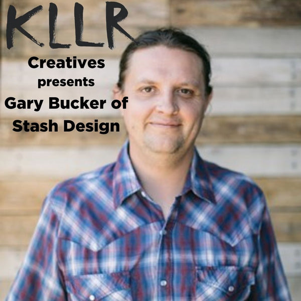 KLLR Creatives Podcast: Gary Buckner - Dream, Build, Repeat