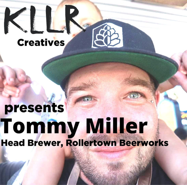 KLLR Creatives Podcast: Tommy Miller - From the Battlefield to the Brew-House